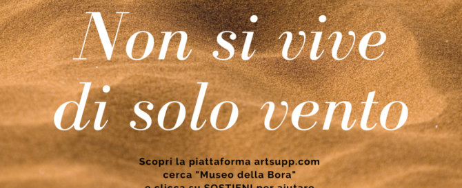 Sostenere il Museo della Bora su Artsupp.com