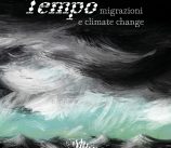 “Brutto tempo: migrazioni e climate change”. Al Borarium possiamo parlare anche di questo.